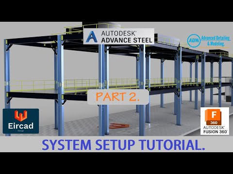 ADVANCE STEEL: SYSTEM SETUP TUTORIAL - PART 2. (ALL USERS)