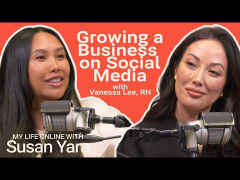 How to Grow Your Beauty Business on Social Media with Vanessa Lee, RN | Susan Yara Podcast
