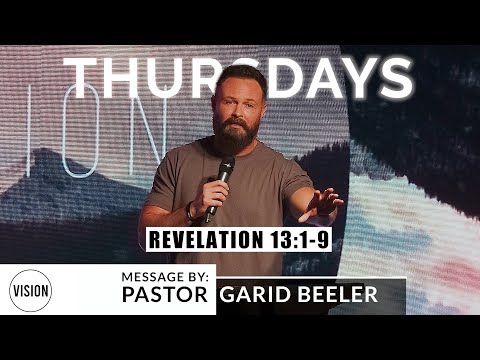 Bible Prophecy: Revelation 13:1-9 | VISION Calvary Chapel | Pastor Garid Beeler