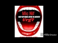 Urg7 feat: Mic Nif  "KEEP MY NAME OUTTA YA MOUTH"