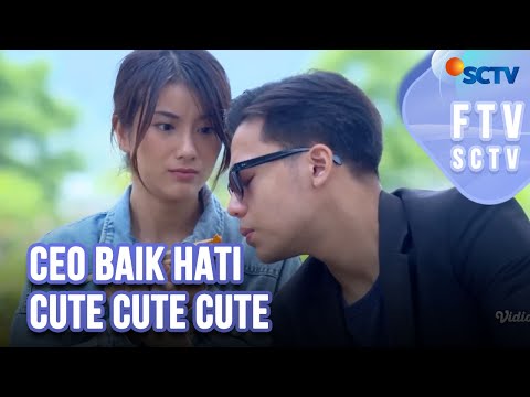 FTV SCTV Cakrawala Airawan & Ina Marika - CEO Baik Hati Cute Cute Cute
