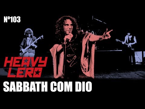 BLACK SABBATH com DIO (1ªparte) - Heavy Lero 103 - apresentado por Gastão e Clemente