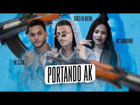 BARCA NA BATIDA, MC CLARK & MC CHARMINHO - PORTANDO AK