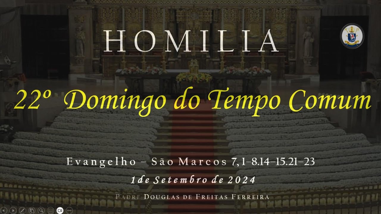 Homilia | 22.o Domingo do Tempo Comum | 1 Setembro 2024