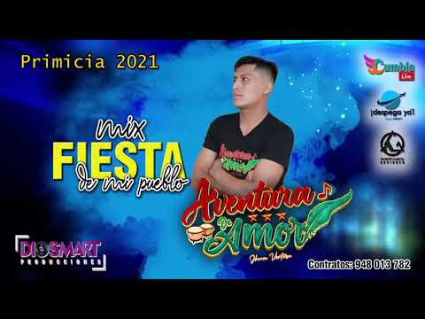 MIX FIESTA DE MI PUEBLO - AVENTURA DE AMOR - PRIMICIA 2021