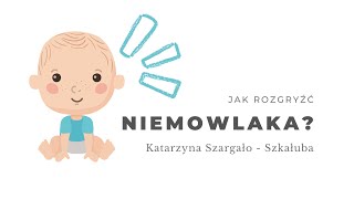 Jak rozgryźć niemowlaka? Katarzyna Szargało - Szkałuba