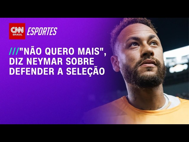 Neymar é sincero sobre futuro na Seleção Brasileira: "Meu momento já foi" | LIVE CNN