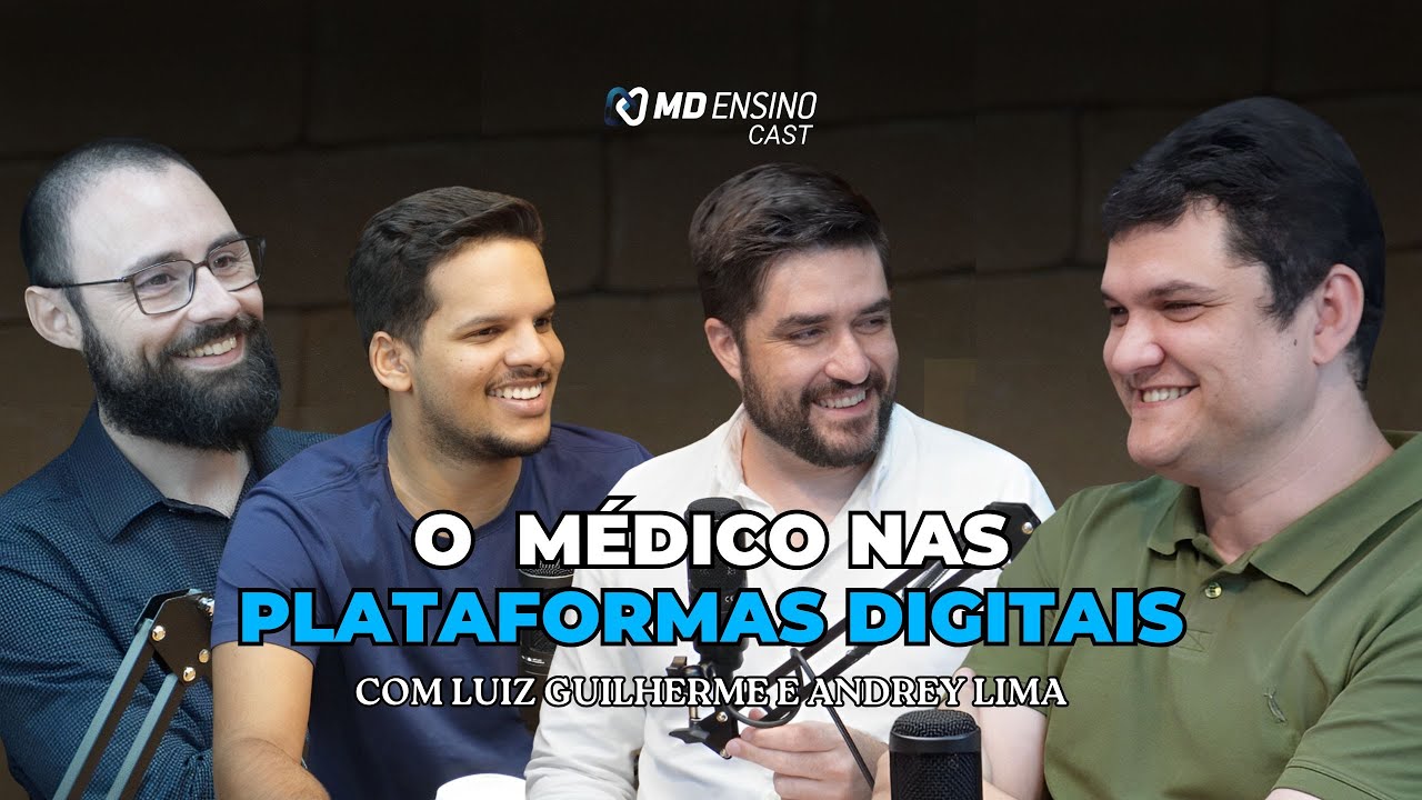 A PRESENÇA DO MÉDICO NAS PLATAFORMAS DIGITAIS (Com Luiz Guilherme e Andrey Lima) | MD ENSINO CAST