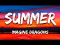 Imagine Dragons - Summer (Lyrics)