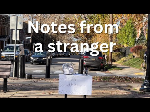 Strangers tell us something they WISH they said | Notes from a stranger