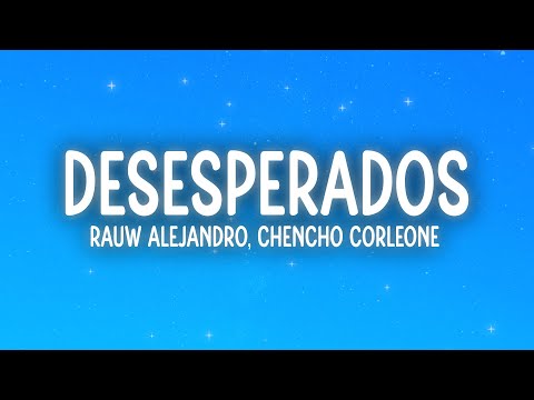 Rauw Alejandro, Chencho Corleone - Desesperados