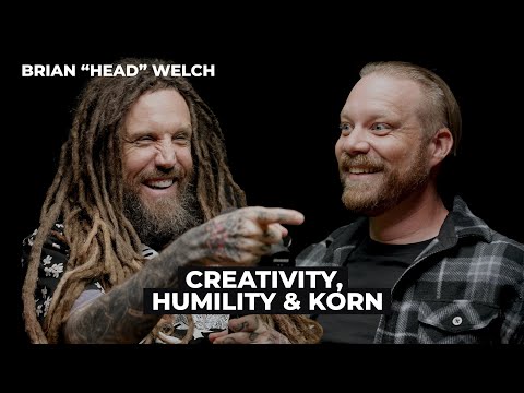 Brian “Head” Welch: Creativity, Humility & Korn