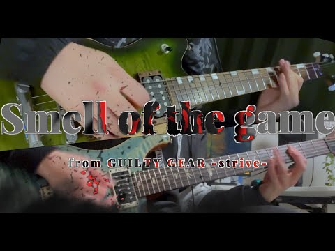 【GUILTY GEAR -STRIVE-】 "Smell of the Game"(Short Ver.) Guitar Cover