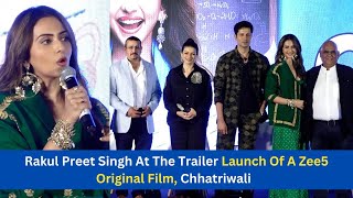 Rakul Preet Singh At The Trailer Launch Of A Zee5 Original Film, Chhatriwali