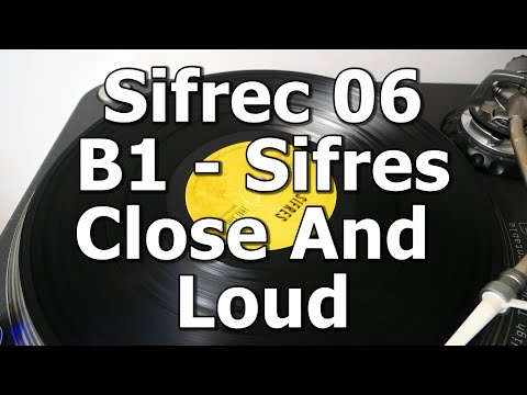 Sifrec 06 - B1 - Sifres - Close And Loud