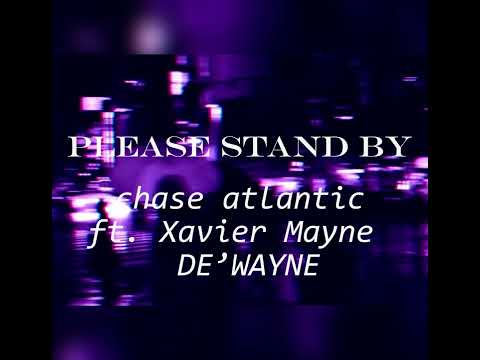 CHASE ATLANTIC _ PLEASE STAND BY  ft. De’Wayne Jackson, Xavier Mayne (مترجمة + lyrics)