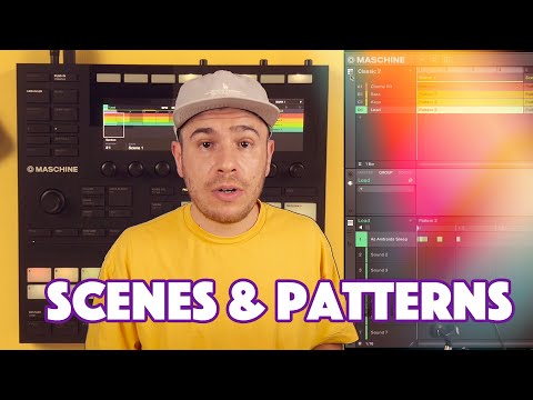 Maschine MK3: Scenes And Patterns Workflow Basics