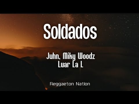 Juhn  Miky Woodz  Luar La L   Soldados Letra Lyrics