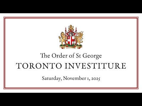 Toronto Investiture - The Order of St George - November 1, 2025