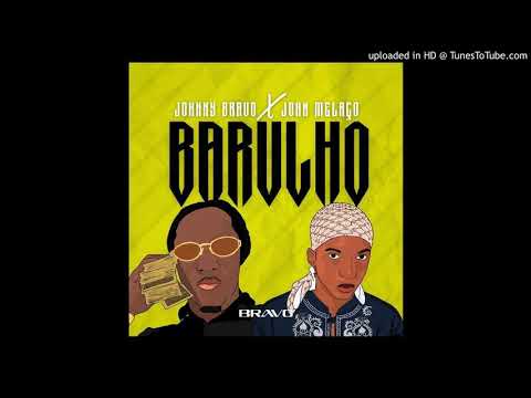 Johnny Bravo x John Melaço - Barulho (Áudio)