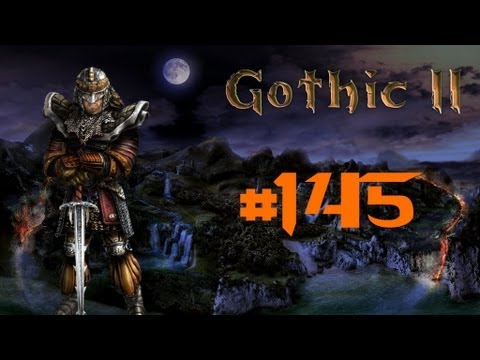 Let´s Play Gothic 2 DNdR #145 [German/HD] - Kaputte Brücke