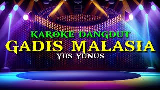 Download lagu #karokedangdut gadis Malaysia yus yunus mp3