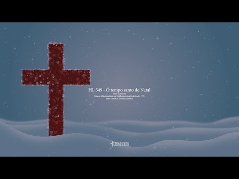HL 549 - Ó tempo santo de Natal