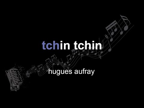 Tchin Tchin - Hugues Aufray