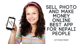Make Money Online in Nepal |By Selling Photos | Best app to sell photos
