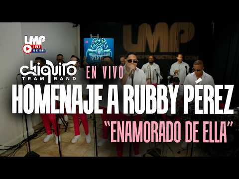 Chiquito Team Band – Homenaje a Rubby Pérez : Enamorado De Ella (En Vivo) | LMP Live Sessions