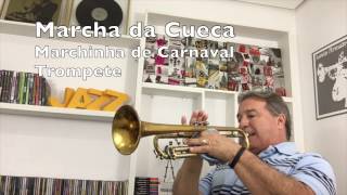 Marcha da Cueca   Marchinha de Carnaval Trompete