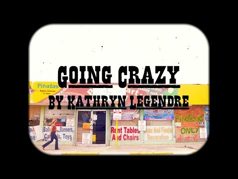 Kathryn Legendre Going Crazy Official Video