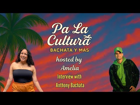 Pa La Cultura and Anthony Bachata
