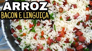 ARROZ CAIPIRA COM LINGUIÇA E BACON FÁCIL DE FAZER