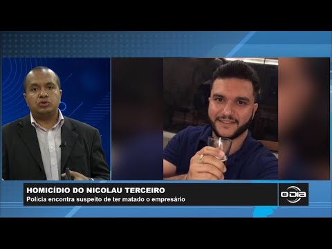 Polícia encontra suspeito de ter matado o empresário Nicolau Terceiro 27 01 2023