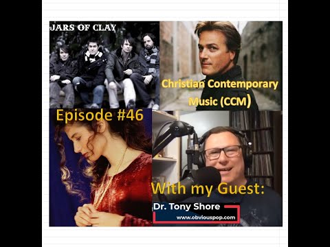 Episode 46   Contemporary Christian Music (CCM): My Interview with Dr. Tony Shore (Part1)