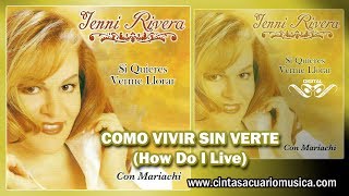 Como Vivir Sin Verte - How Do I Live - Jenni Rivera La Diva De La Banda