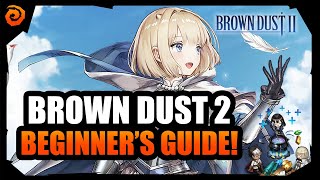 Brown Dust 2 | Beginner's Guide!