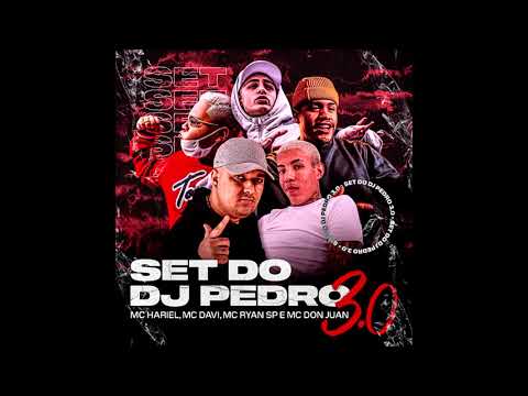 SET DJ Pedro 3.0 - MC Hariel, MC Davi, MC Ryan SP e MC Don Juan