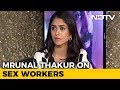 A Sex Worker Told Me Mrunal Thakur S Heartbreaking Encounter During Love Sonia