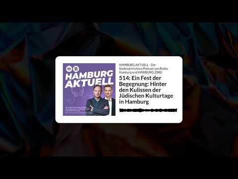 514: Ein Fest der Begegnung: Hinter den Kulissen der Jüdischen Kulturtage in Hamburg | HAMBURG...