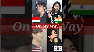 Who sang it better: On My Way ( indonesia, us, south korea, india) #whosangitbetter #cover #onmyway
