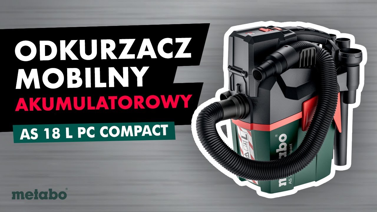 Metabo Akumulatorowe Odkurzacze AS 18 L PC Compact 18 V / AS 18 HEPA PC Compact