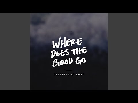 Video thumbnail for Where Does The Good Go