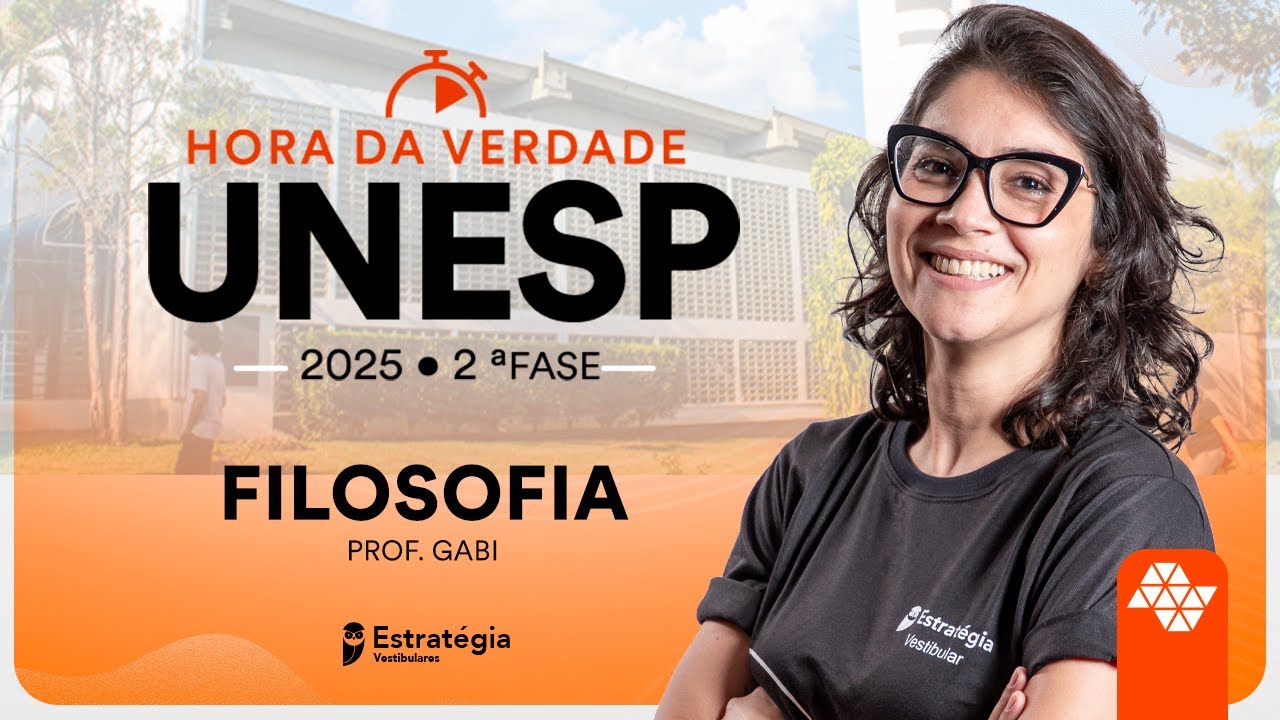 Hora da Verdade UNESP 2025 - 2ª Fase - Filosofia - Profa. Gabi Garcia