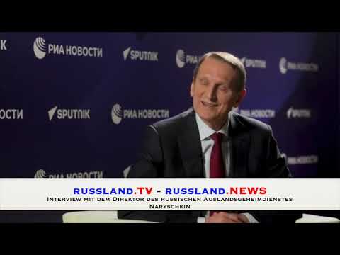 Interview mit dem Direktor des russischen Auslandsgeheimdienstes Naryschkin