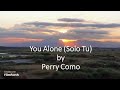 Perry Como - You Alone (Solo Tu)