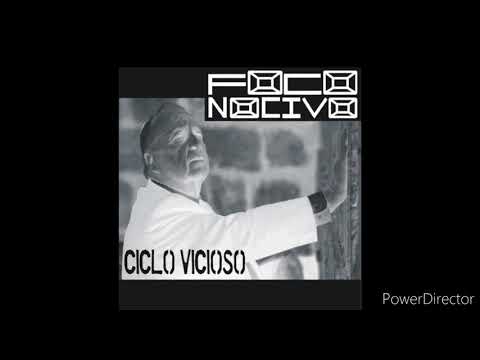 Foco Nocivo - Ciclo Vicioso -2002 (Full Album)