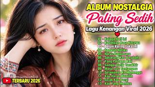 Download lagu ALBUM NOSTALGIA PALING SEDIH VIRAL 2026 😭 | TEMBANG KENANGAN TERBAIK | Kujaga Hati Ini 💔 mp3
