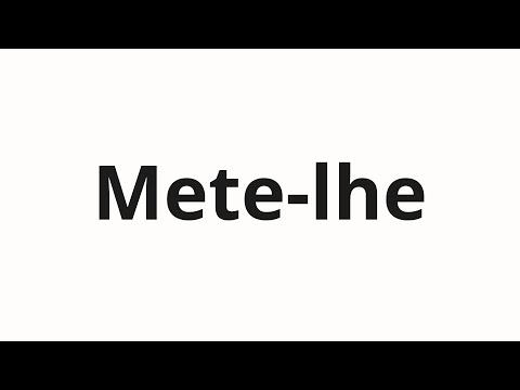 How to pronounce Mete-lhe